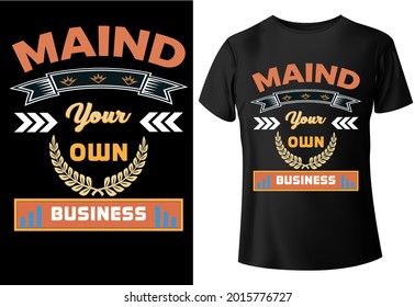 mind your own business, typography, T-shirt design,
