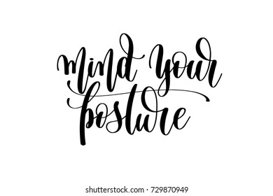 mind your posture hand written lettering inscription to poster, banner, printable wall art or overly photography, calligraphy vector illustration