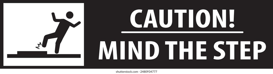 Mind your step warning sign notice vector, Danger mind your step, mind the step warning notice vector