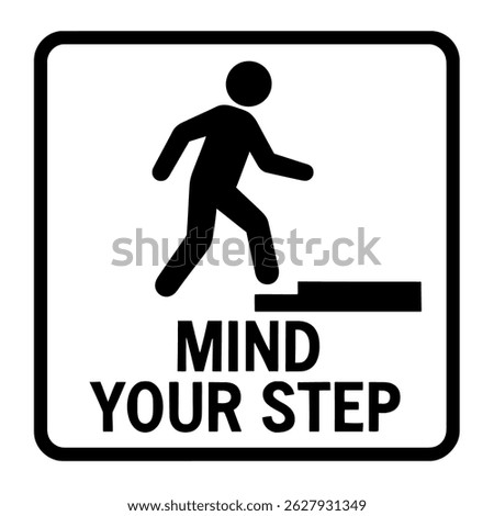 Mind Your Step Warning Sign – Safety Symbol for Hazard Awareness and Accident Prevention