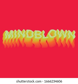 Mindblown - word lettering design with blend technique. Green / orange / yellow typography with red background.