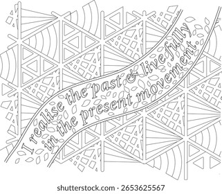 Mindful Coloring Book Page with Positive Quote and Abstract Zen Art for Stress Relief and Present Moment Living.