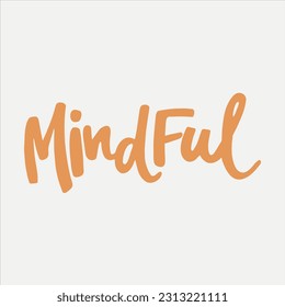 Mindful - handwritten with a paintbrush word. 