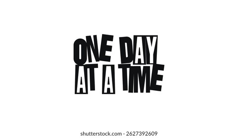 Mindful Quote One Day At A Time In Cut-Out Typography Layout. Calming Reminder For Mental Wellness And Self-Pace. Vector Illustration.