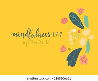 Mindfulness Day September 12 hand written lettering illustration postcard template with plants and flowers
