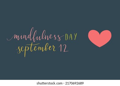 Mindfulness Day September 12 hand written lettering illustration postcard template vector