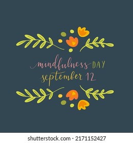 Mindfulness Day September 12 hand written lettering illustration postcard template vector