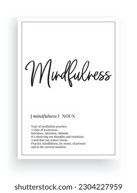 Mindfulness definition, vector. Minimalist poster design, noun description. Wording Design isolated on white background, lettering. Wall art artwork. Modern poster design in frame