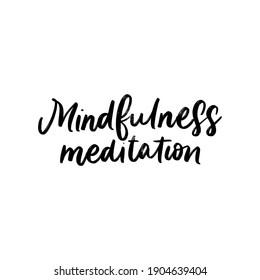 MINDFULNESS MEDITATION. VECTOR HAND LETTERING TYPOGRAPHY
