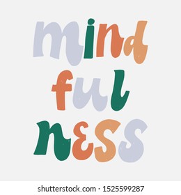 MINDFULNESS. MENTAL HEALTH. VECTOR HAND LETTERING TYPOGRAPHY