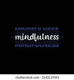 Mindfulness typography T shirt design