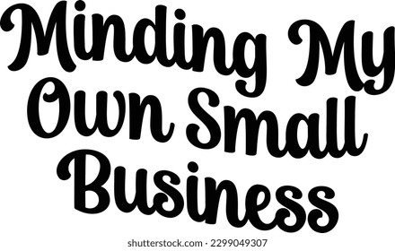 Minding my own small business