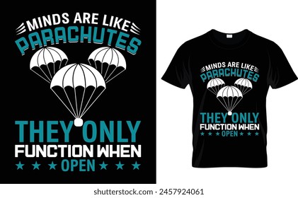 Minds are like parachutes. They only function when open  Graduation T-shirt design