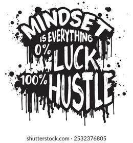 Mindsed is everything 0% luck 100% hustle. Hand drawn motivation quote. Inspirational vector typography poster.