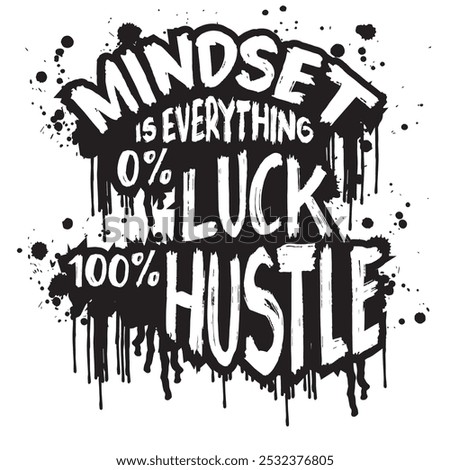 Mindsed is everything 0% luck 100% hustle. Hand drawn motivation quote. Inspirational vector typography poster.