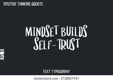 Mindset constrói autoconfiança - pensamento positivo Estilo vintage Tipografia de texto Design de letras