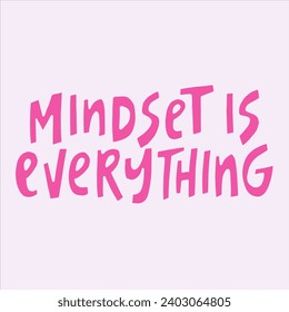 Mindset is everything - hand-drawn quote.