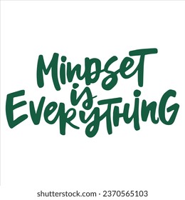 Mindset is everything - handwritten quote. 