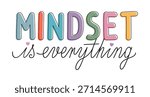Mindset is everything, Motivational Quotes Slogan T shirt Design Vector