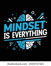 Mindset Is Everything Motivational Typography Design  Inspiring Success T Shirt Art