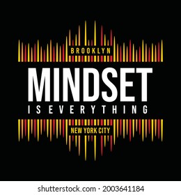 Mindset is everything, new york city, brooklyn, typography graphic design, for t-shirt prints, vector illustration