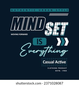 mindset is everything slogan quote, graphic typography vector, for t shirt print, casual style 
