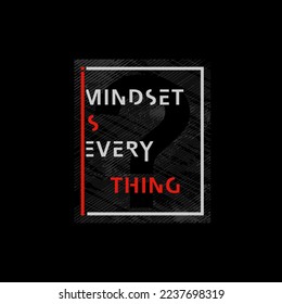 mindset is everything stylish motivational quotes ,illustration for print tee shirt, background, typography, poster and more.