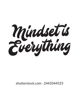 mindset is everything text on white background.