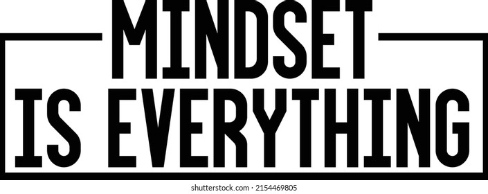 Mindset Is Everything T-shirt Design