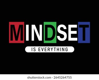 mindset is everything - t-shirt design.