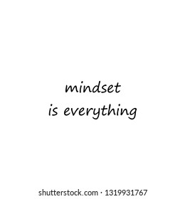 484 Mindset is everything Images, Stock Photos & Vectors | Shutterstock