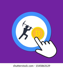 Miner and bitcoin icon. Mining cryptocurrency concept. Hand Mouse Cursor Clicks the Button. Pointer Push Press