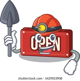 Miner open sign on the a charcter