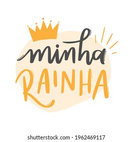 Minha Rainha. Mi reina. Caligrafía con letras portuguesas brasileñas para el Día de la Madre. Vector.