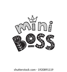 Mini boss. Baby vector stylized typography. Kids print. Hand drawn phrase poster, banner, sticker design element for nursery.