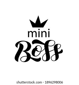 Mini Boss brush lettering. Quote for card or clothes. Vector illustration