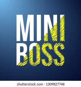 mini boss. Life quote with modern background vector illustration