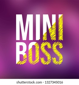 mini boss. Life quote with modern background vector illustration