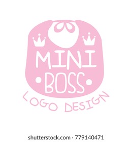 Mini Boss Logo Original Design With Cute Pink Bib, Crowns And Lettering On It. Label For Kids Clothing Business Or Toy Store. Hand Drawn Vector Isolated On White.