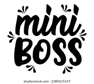  mini boss Svg,Dad, boss,Mom Quote,boss,big boss,Baby Boss svg
