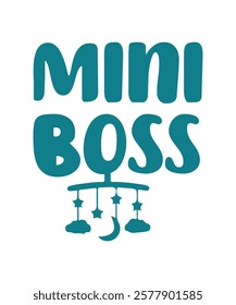 MINI BOSS. T-SHIRT DESIGN. PRINT TEMPLATE.TYPOGRAPHY VECTOR ILLUSTRATION.