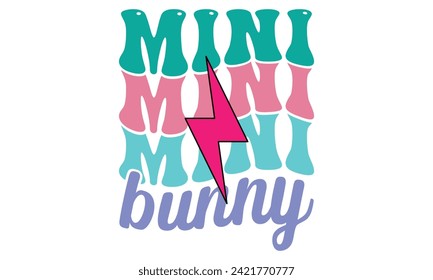 Mini Bunny, first time hunter, Easter Awesome Typography Design, Vector File.