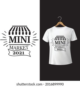 Mini Market vector t shirt design.