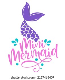 Mini mermaid - Inspirational quote about summer. Funny typography with mermaid with fish tail. Simple vector lettering for print and poster. Childish design.