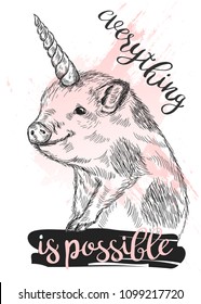 Mini pig with unicorn horn. Vector piglet sketch, ink pen style. Symbol of Chinese New Year. Lettering "Everything is possible".