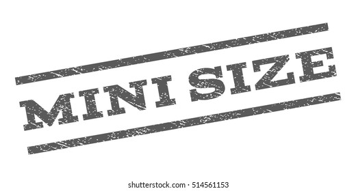 Mini Size watermark stamp. Text tag between parallel lines with grunge design style. Rubber seal stamp with unclean texture. Vector grey color ink imprint on a white background.