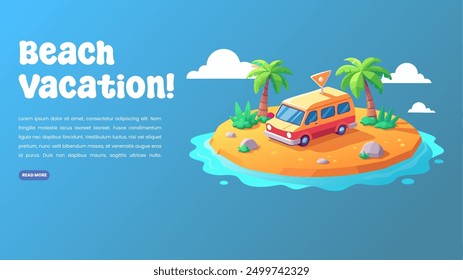 Mini van parking on a beach island, concept of beach vacation, landing page template in cute 3d cartoon illustration