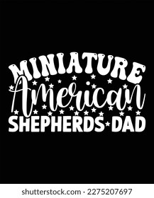 Miniature American Shepherds dad SVG Design