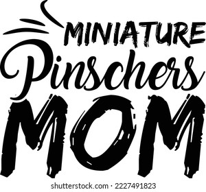 Miniature Pinschers mom Dog SVG Design