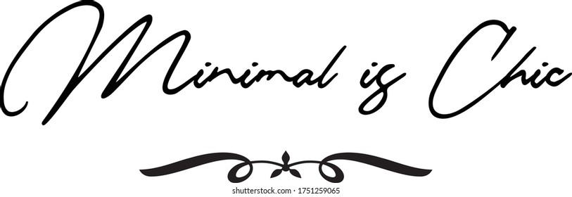 Minimal is Chic Calligraphy Handwritten Typography  Black Color Text On 
White Background